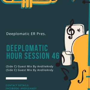 AndileAndy Deeplomatic Hour Session 46
