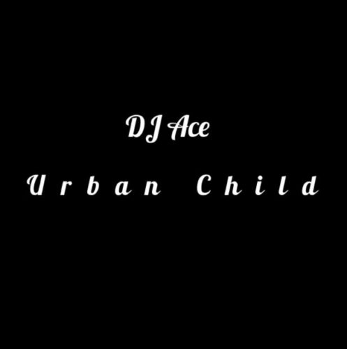 DJ Ace Urban Child
