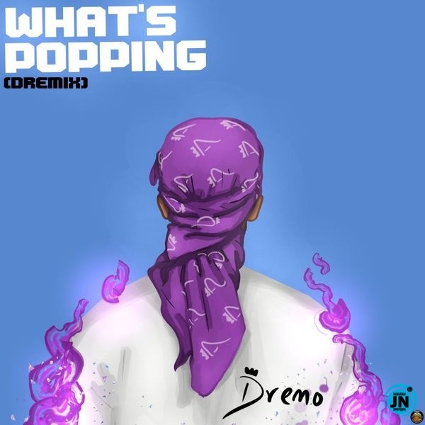 Dremo – What’s Popping