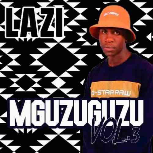 LAZI MGUZUGUZU Vol 3 Mix