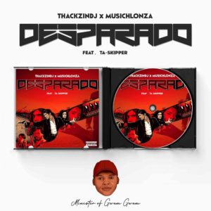 ThackzinDJ & Musichlonza Desparado