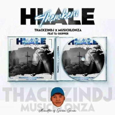 ThackzinDJ & Musichlonza Hlale’thembeni