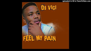 Dj Vigi Feel My Pain