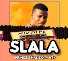 Prince J Malizo & NTK SLALA