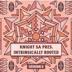 KnightSA89 Intrinsically Rooted Session 2 Mix Mp3 Download Fakaza. Check out this astonishing mixtape from KnightSA89 titled, Intrinsically Rooted Session 2 Mix (Dedication To T-Smooth).