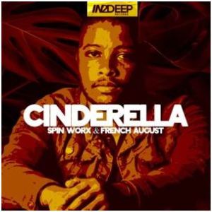 Spin Worx – Cinderella Ft. French August