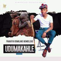 ALBUM: Thamsanqa Nxumalo – Dumakahle (Phakathi Komhlane Nembeleko)