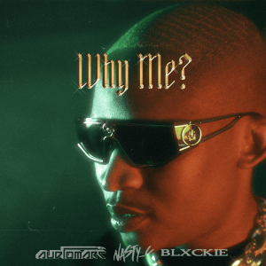 Audiomarc ft. Nasty C & Blxckie – Why Me