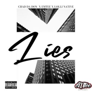 Chad Da Don ft Emtee & Lolli Native – Lies