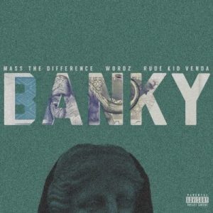 Mass The Difference – Banky Ft. Wordz & Rude Kid Venda