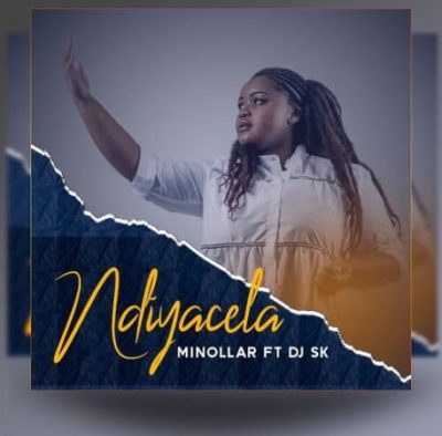 Minollar ft DJ SK – Ndiyacela