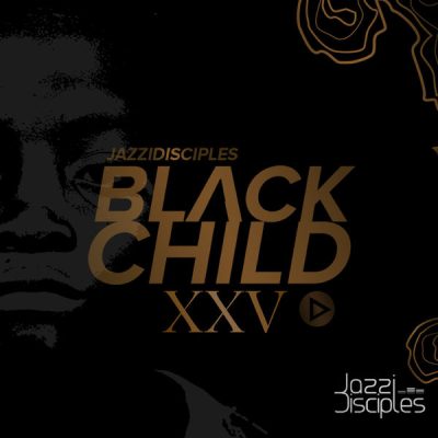 ALBUM: Jazzidisciples – Black Child XXV