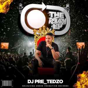 EP: Dj Pre_Tedzo – The Return
