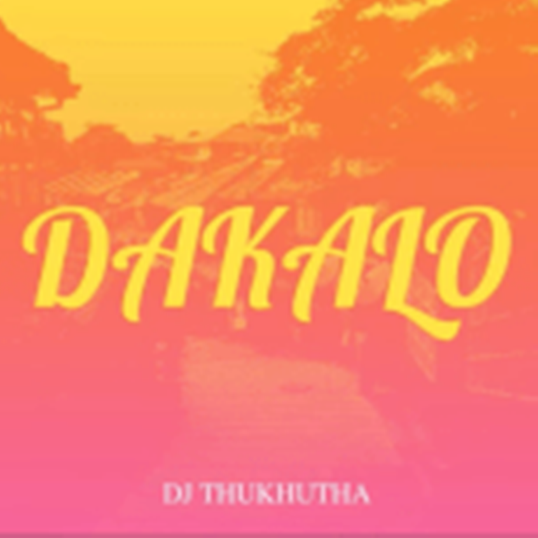 Dj Thukhutha – Dakalo