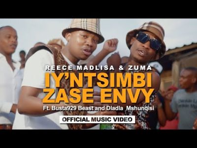 (Video) Reece Madlisa & Zuma ft Busta 929, Beast & Dladla Mshunqisi – Iy’ntsimbi Zase Envy