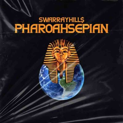 ALBUM: SwarrayHills – Pharoahsepian