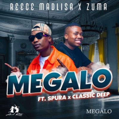 Reece Madlisa & Zuma ft Spura & Classic Deep – Megalo