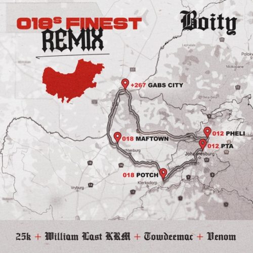 Boity – 018’s Finest (Remix) Ft. 25K, William Last KRM, Towdee Mac & Venom