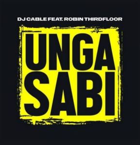 DJ Cable – Ungasabi Ft. Robin Thirdfloor