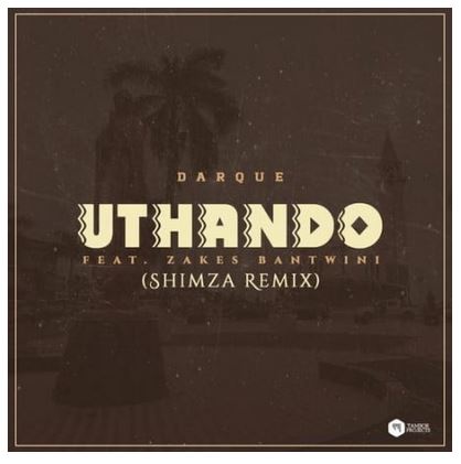 Darque – Uthando (Shimza Remix) Ft. Zakes Bantwini