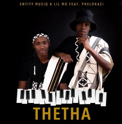 Entity MusiQ & Lil Mo – Thetha Ft. Phelokazi