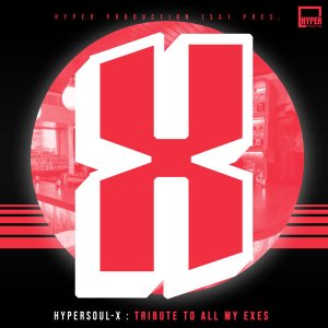 HyperSOUL-X – Tribute To All My Exes
