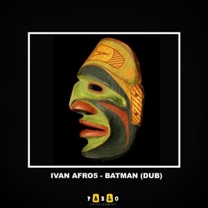 Ivan Afro5 – Batman (Dub Mix)