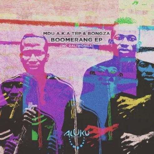 MDU a.k.a TRP & Bongza – Take it Easy Ft. Daliwonga
