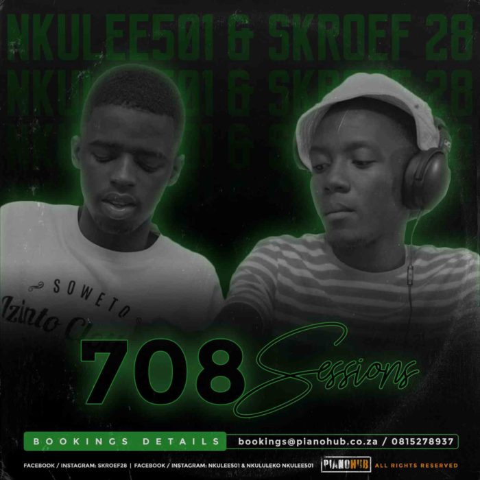 Skroef28 & Nkulee 501 – 708Sessions (Strictly PianoHub Music)