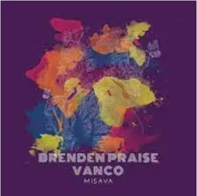 Brenden Praise – Misava ft. Vanco, Kasango
