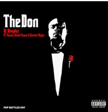 DJ Dimplez – The Don ft. Khuli Chana, The Pound, Gemini Major