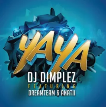 DJ Dimplez – Yaya ft DreamTeam & Anatii
