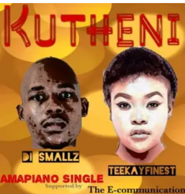 DJ Smallz & TeeKay Finest – Kutheni