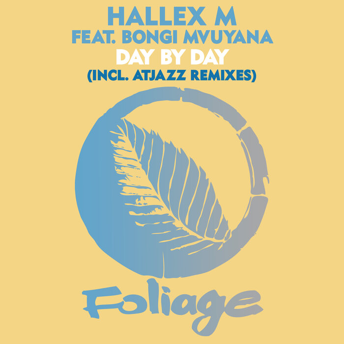 Hallex M, Bongi Mvuyana & Atjazz – Day By Day (Vocal Mix)