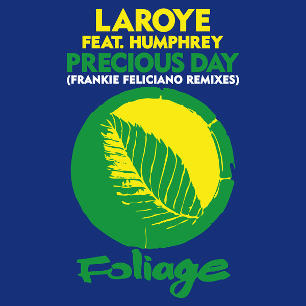 Laroye & Humphrey – Precious Day (Frankie Feliciano Vocal Mix)