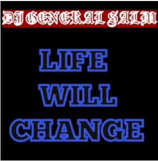 DJ General Slam – Life Will Change