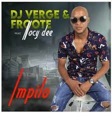 DJ Verge & Froote – Impilo Ft. Nocy Dee