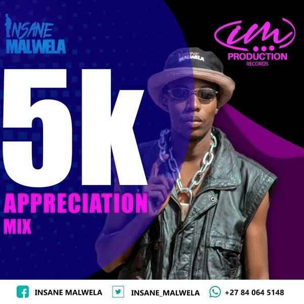 Insane Malwela – 5k Appreciation Mix