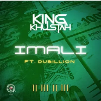 King Khustah – Imali ft. Dubillion