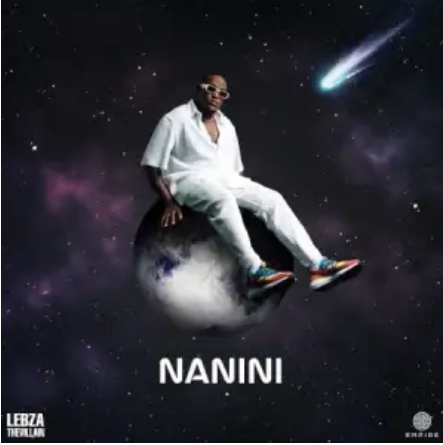Lebza TheVillain – Nanini ft. Nkosazana Daughter, Azana, Musa Keys & TbO