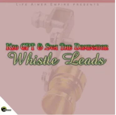 Sva The Dominator & Kzo Cpt – Whistle Leads