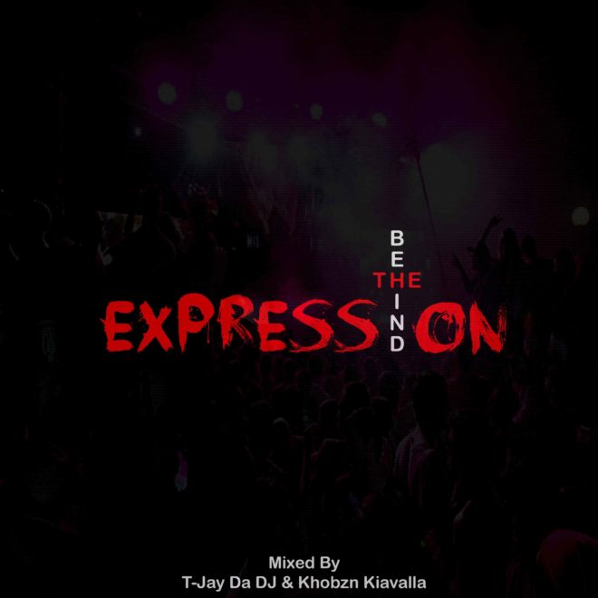 T-Jay Da DJ & Khobzn Kiavalla – Behind The Expression Mix