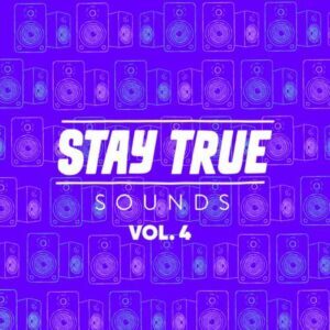 ALBUM: Various Artists – Stay True Sounds Vol.4 (Compiled By Kid Fonque)