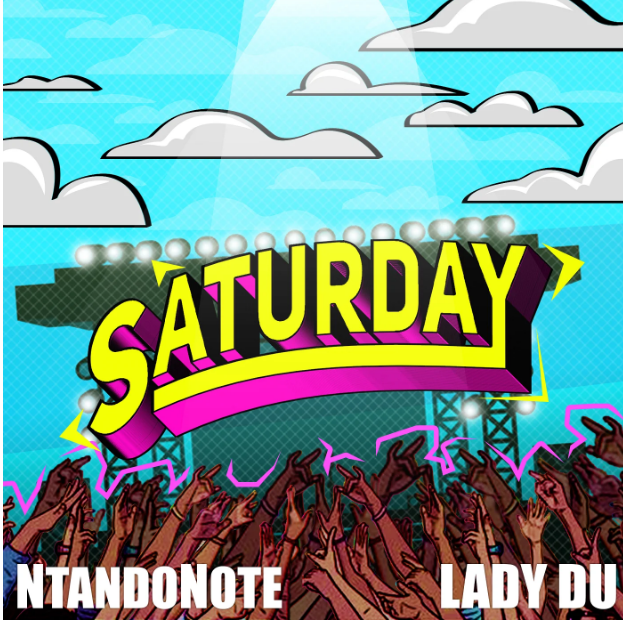 Ntando Note & Lady Du – Saturday