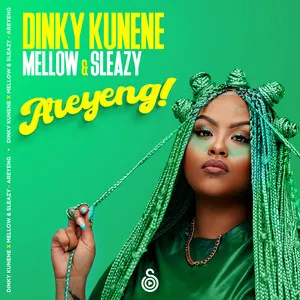 Dinky Kunene – Areyeng ft. Mellow & Sleazy