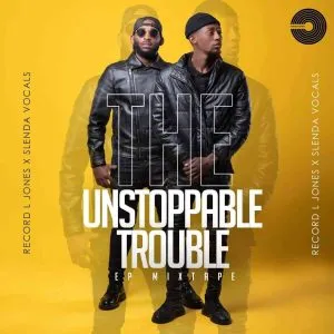 Record-L-Jones-Slenda-Vocals-–-The-Unstoppable-Trouble-EP-Mix-mp3-download-zamusic (1)