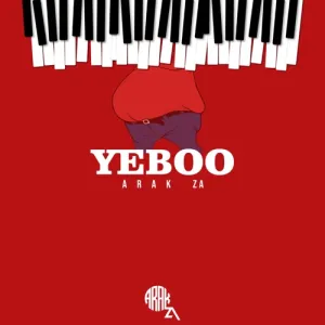 Arak-ZA-–-Yeboo-mp3-download-zamusic