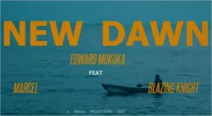 Edward-Mukuka-–-New-Dawn-Ft.-Marcel-Blazing-Knight-mp3-download-zamusic