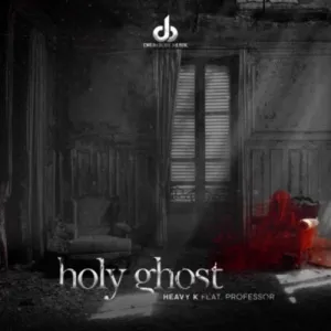 Heavy-K-–-Holy-Ghost-ft.-Professor-mp3-download-zamusic