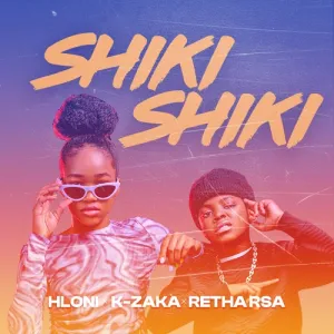 Hloni-–-Shiki-Shiki-ft.-K-Zaka-Retha-RSA-mp3-download-zamusic
